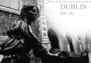 Dublin fair city 2019 : Some of the details of the most charming city of Ireland, Dublin. - Book
