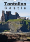 Tantallon Castle 2019 : Tantallon Castle, the greatest fortress of Renaissance Scotland - Book