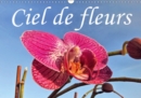 Ciel de fleurs 2019 : Beaute des fleurs sous un angle different. - Book
