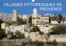 Villages Pittoresques de Provence 2019 : Magnifiques photos de certains des plus beaux villages de Provence. - Book
