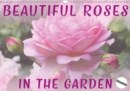 Beautiful Roses in the Garden 2019 : Discover beautiful roses in a natural garden environment - Book