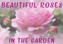 Beautiful Roses in the Garden 2019 : Discover beautiful roses in a natural garden environment - Book