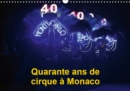 Quarante ans de cirque a Monaco 2019 : Le Festival International du Cirque de Monte-Carlo fete ses quarante ans - Book