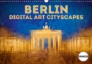 BERLIN Digital Art Cityscapes 2019 : Unique urban views - Book