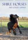 Shire Horses The Gentle Giants 2019 : The tallest horse breed in the world in action and detail - Book