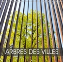 ARBRES DES VILLES 2019 : Presence d'arbres dans nos villes - Book