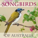Songbirds of Australia 2019 : Australia's colorful birdlife - Book