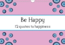 Be Happy - 12 quotes to happiness 2019 : Twelve months with twelve quotes to more happiness - Book