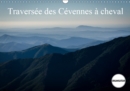 Traversee des Cevennes a cheval 2019 : Apercu des paysages traverses dans les Cevennes lors de la course de Florac. - Book