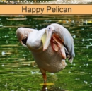 Happy Pelican 2019 : Wild Birds and Animals - Book
