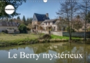 Le Berry mysterieux 2019 : Quelques lieux meconnus du Berry - Book