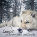 Loups et louveteaux du Canada 2019 : Louveteaux, louvard et loups vous accompagneront toute l'annee ! - Book