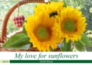 My love for sunflowers 2019 : Varying portraits of the popular sunflower - Book