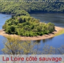 La Loire cote sauvage 2019 : Le plus long fleuve en France et le dernier cours d'eau sauvage. - Book