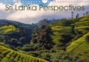 Sri Lanka Perspectives 2019 : An enchanted island in the Indian Ocean - Book