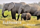 Elephants en Afrique 2019 : Les elephants d'Afrique sont imposants et puissants a la fois, mais parfois aussi affectueux et attentionnes. - Book