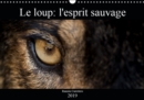 Le loup: l'esprit sauvage 2019 : Des images incroyables de loups - Book
