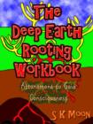 The Deep Earth Rooting Workbook - Attunement to Gaia Consciousness - Book