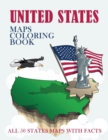 United States Maps Coloring Book : All 50 States Maps with Facts - Book