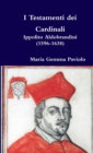 I Testamenti Dei Cardinali: Ippolito Aldobrandini (1596-1638) - Book
