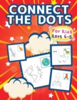 Connect The Dots For Kids Ages 6-8 : Big Dot To Dot Books For Kids, Boys and Girls. Ideal Kid Dot To Dot Puzzles Activity Book With Challenging and Fun Colorable Pages Filled With Cute Animals, Cars, - Book