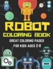 Robot Coloring Book For Kids : Funny Robot Coloring Book for Kids/ Awesome Coloring Book/Coloring Book For Toddlers and Preschoolers: Simple Robots Coloring Book for Kids Ages 2-6 (Let's Color & Have - Book