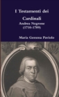 I Testamenti Dei Cardinali: Andrea Negrone (1710-1789) - Book