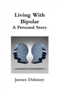 Living with Bipolar: A Personal Story - Book