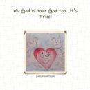 My God is Your God Too...it's True! - Book