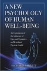 A New Psychology of Human Well-Being: an Exploration of the Influence of EGO-Soul Dynamics on Mental and Physical Health - Book