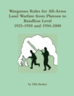 Wargames Rules for All-Arms Land Warfare from Platoon to Battalion Level. - Book