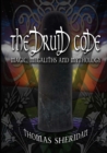 The Druid Code: Magic, Megaliths and Mythology - Book
