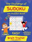 The Challenge of SUDOKU 6x6 PUZZLE BOOK : Large Print Sudoku Puzzle Book for KIDS, Brain Trainer EASY - Book
