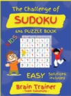 The Challenge of SUDOKU 6x6 PUZZLE BOOK : Large Print Sudoku Puzzle Book for KIDS, Brain Trainer EASY - Book