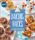 Baking Hacks : Fun and Inventive Recipes with Refrigerated Dough - eBook