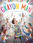 The Crayon Man : The True Story of the Invention of Crayola Crayons - Book