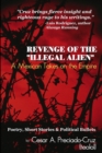 Revenge of the "Illegal Alien": A Mexican Takes on the Empire - Book