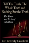 Tell the Truth, the Whole Truth, and Nothing but the Truth - Book