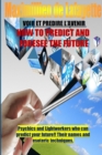 How to Predict and Foresee the Future. Psychics and Lightworkers Who Can Predict Your Future. - Book
