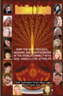 How the Best Psychics, Mediums and Lightworkers in the World Connect with God, Angels and the Afterlife - Book