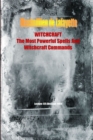 Witchcraft. the Most Powerful Spells and Witchcraft Commands. 4th Edition - Book