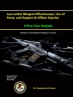 Less Lethal Weapon Effectiveness, Use of Force, and Suspect & Officer Injuries: A Five-Year Analysis (A Report to the National Institute of Justice) - Book