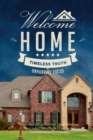 Welcome Home: Timeless Truth, Unhurried Focus - Book