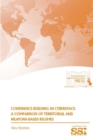 Confidence-Building in Cyberspace: A Comparison of Territorial and Weapons-Based Regimes - Book