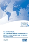 The Hour of Truth: the Conflict in Ukraine-Implications for Europe's Energy Security and the Lessons for the U.S. Army - Book