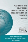 Mastering the Gray Zone: Understanding A Changing Era of Conflict - Book