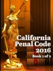 California Penal Code 2016 Book 1 of 2 - Book