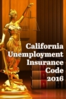 California Unemployment Insurance Code 2016 - Book