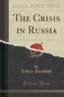 The Crisis in Russia (Classic Reprint) - Book