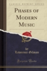 Phases of Modern Music (Classic Reprint) - Book